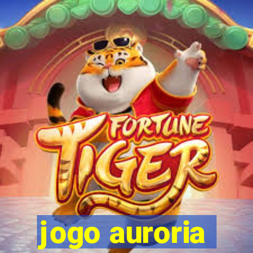 jogo auroria